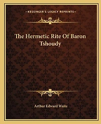 The Hermetic Rite Of Baron Tshoudy