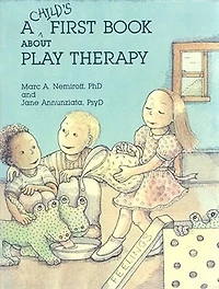 A Child's First Book About Play Therapy (12 Black