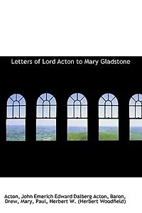 Letters of Lord Acton to Mary Gladstone