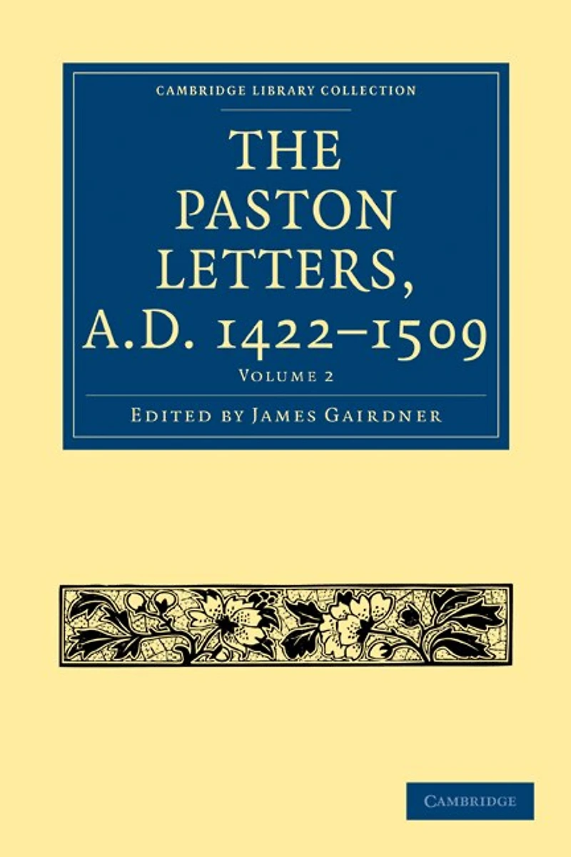 The Paston Letters, A.D. 1422–1509