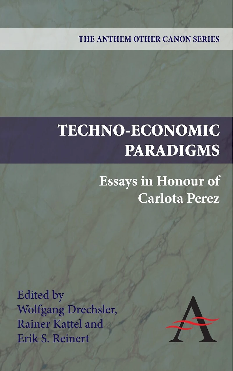 Techno-Economic Paradigms: Essays Honour of Carlota Perez