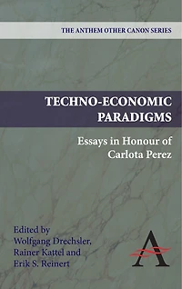 Techno-Economic Paradigms: Essays Honour of Carlota Perez