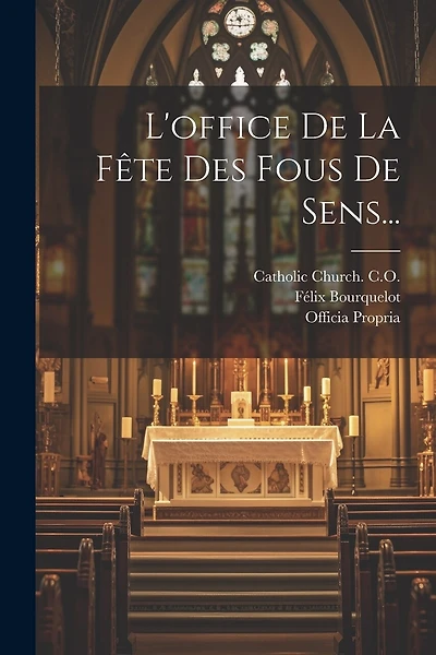 L'office De La Fête Des Fous De Sens...