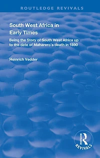 South West Africa Early Times: Being the Story of up to Date Maharero's Death 1890