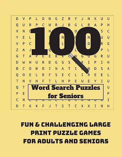 100 Word Search Puzzles For Seniors: Fun & Challenging Large Print Puzzle Games For Adults And Seniors