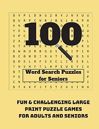 100 Word Search Puzzles For Seniors: Fun & Challenging Large Print Puzzle Games For Adults And Seniors