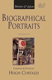 Britain and Japan: Biographical Portraits, Vol. VIII
