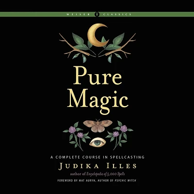 Pure Magic: A Complete Course Spellcasting