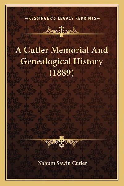 A Cutler Memorial And Genealogical History (1889)