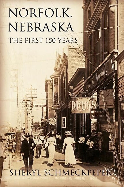 Norfolk, Nebraska: The First 150 Years