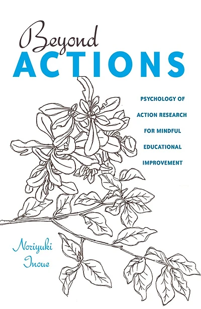 Beyond Actions: Psychology of Action Research for Mindful Educational Improvement