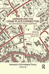 Unraveling the Crime-Place Connection, Volume 22: New Directions Theory and Policy