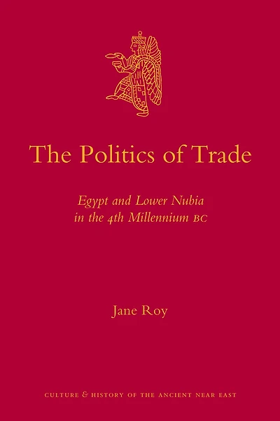 The Politics of Trade: Egypt and Lower Nubia in the 4th Millennium BC