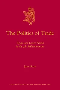 The Politics of Trade: Egypt and Lower Nubia in the 4th Millennium BC