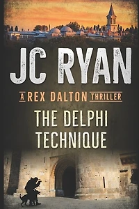 The Delphi Technique: A Rex Dalton Thriller