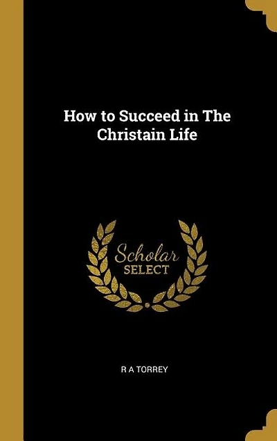 How to Succeed in The Christain Life