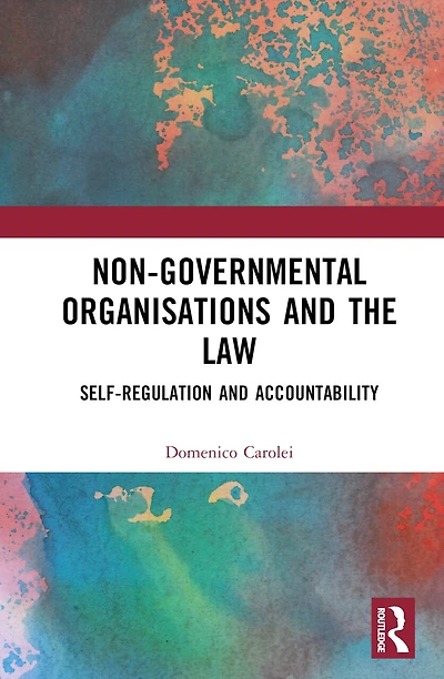Non-Governmental Organisations and the Law: Self-Regulation Accountability