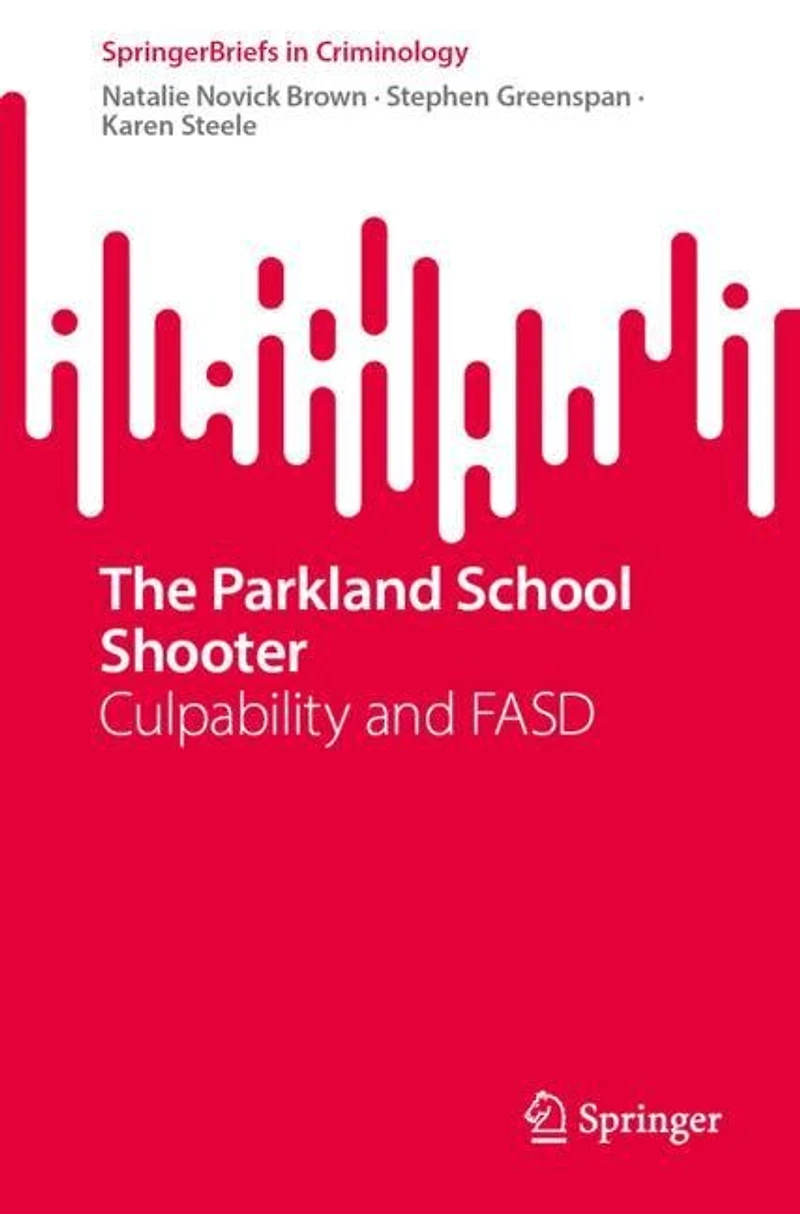 The Parkland School Shooter: : Culpability and FASD