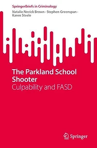 The Parkland School Shooter: : Culpability and FASD