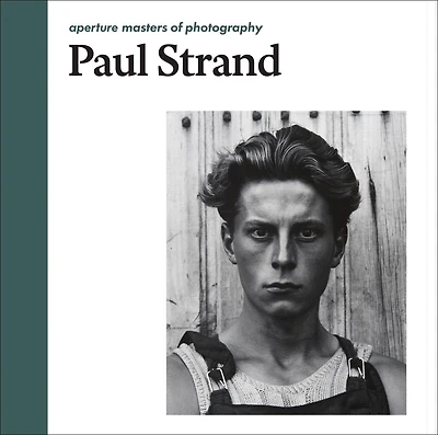 Paul Strand: Aperture Masters Of Photography