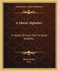 A Moral Alphabet: In Words Of From One To Seven Syllables
