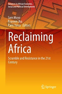 Reclaiming Africa: Scramble And Resistance The 21st Century