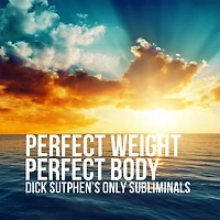 Perfect Weight, Body: Dick Sutphen's Only Subliminals