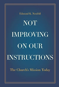 Not Improving on Our Instructions: The Church's Mission Today