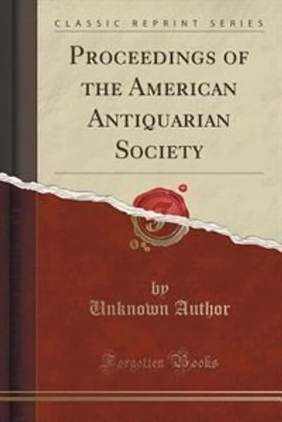 Proceedings of the American Antiquarian Society (Classic Reprint