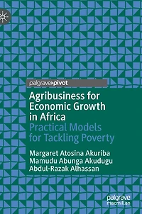 Agribusiness For Economic Growth Africa: Practical Models Tackling Poverty