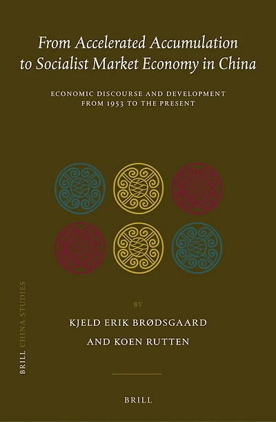 From Accelerated Accumulation to Socialist Market Economy in China: Economic Discourse and Development from 1953 to the Present