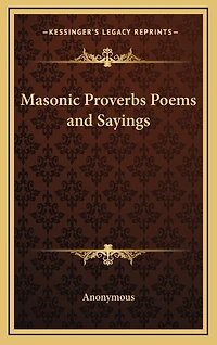 Masonic Proverbs Poems and Sayings