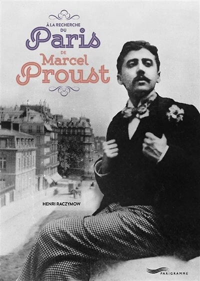 A la recherche du Paris de Marcel Proust