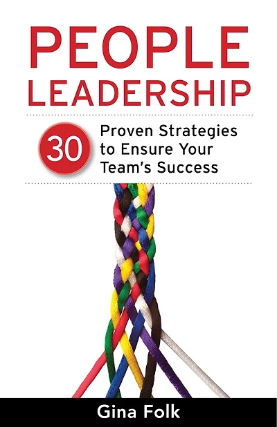 People Leadership: 30 Proven Strategies To Ensure Your Team's Success