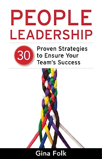 People Leadership: 30 Proven Strategies To Ensure Your Team's Success