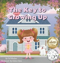 The Key to Growing Up: A Children's book following a young girls magical wish to be a teenager