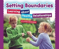 Setting Boundaries: Learning about Healthy Relationships
