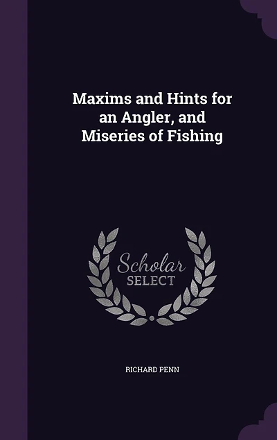 Maxims and Hints for an Angler, Miseries of Fishing