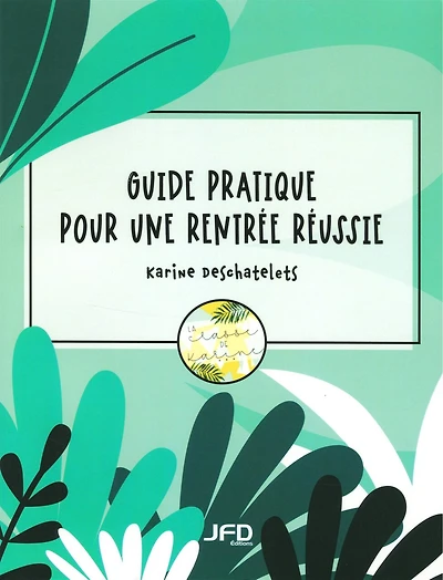 GUIDE PRATIQUE POUR UNE RENTRÉE RÉUSSIE