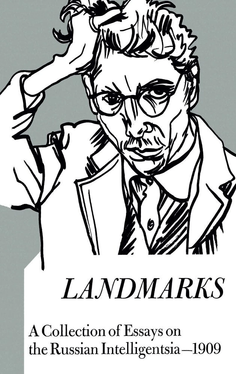 Landmarks: A Collection Of Essays On The Russian Intelligentsia 1909