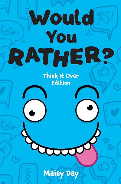 Would You Rather? Think It Over Edition: 200 Brain-Teasing Questions to Make You Think, Laugh, and Groan