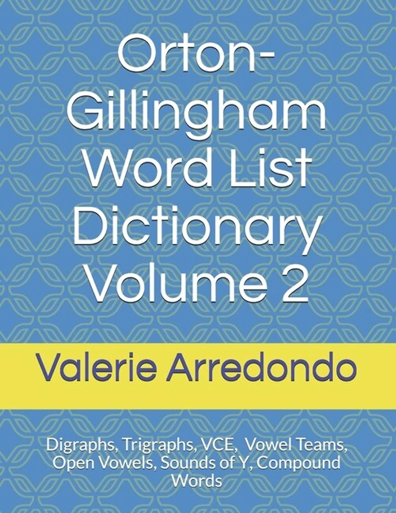 Orton-Gillingham Word List Dictionary Volume 2
