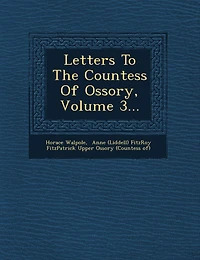 Letters To The Countess Of Ossory, Volume 3...