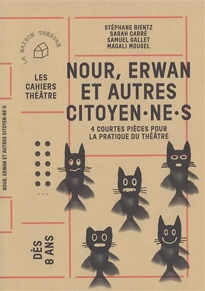 Nour, Erwan et autres citoyen.ne.s: 4 courtes pièces pour la pratique du théâtre