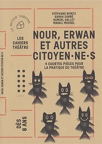 Nour, Erwan et autres citoyen.ne.s: 4 courtes pièces pour la pratique du théâtre