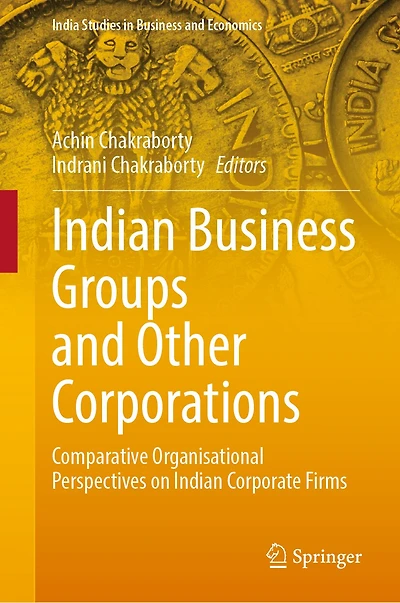 Indian Business Groups and Other Corporations: Comparative Organisational Perspectives on Corporate Firms