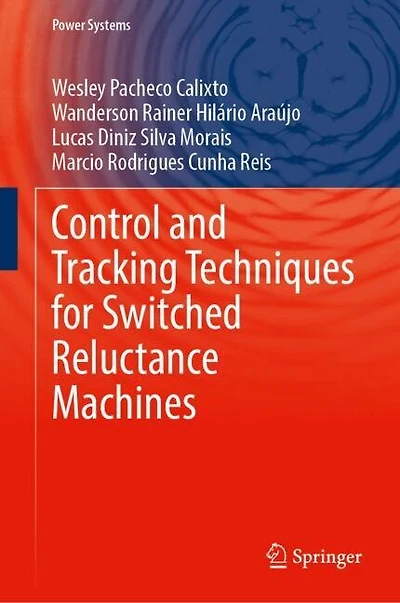 Control and Tracking Techniques for Switched Reluctance Machines