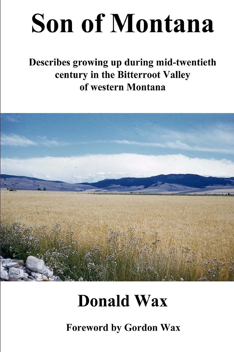 Son of Montana: Describes growing up during mid-twentith century in the Bitterroot Valley of western Montana