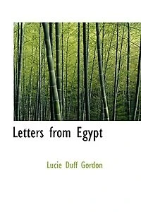 Letters From Egypt, 1863-65 / by Lady Duff Gordon