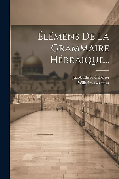 lémens De La Grammaire Hébräique